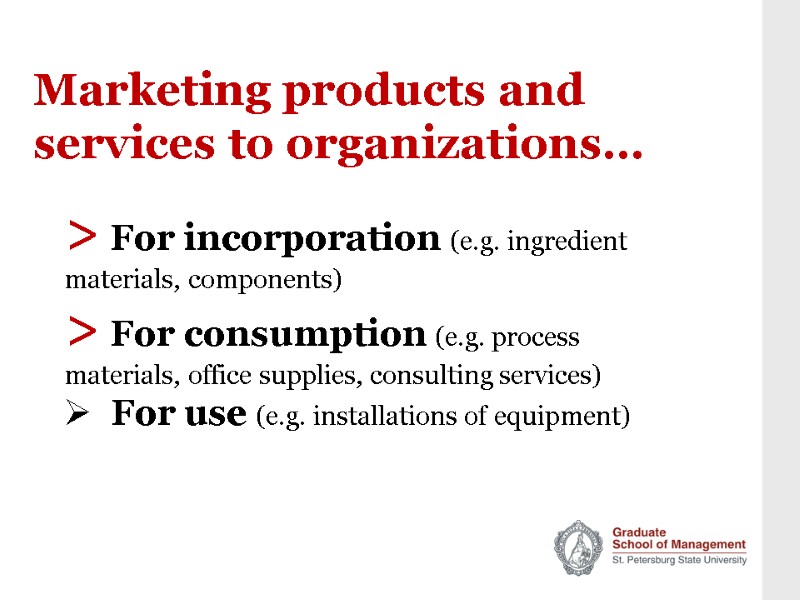 Marketing products and services to organizations… > For incorporation (e.g. ingredient materials, components) >